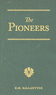 The Pioneers: A Tale of the Western Wilderness: Includes Fast in the Ice