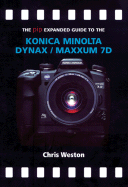 The PIP Expanded Guide to the Konica Minolta Dynax/Maxxum 7D