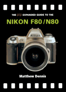 The PIP Expanded Guide to the Nikon F80/N80