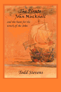 The Pirate John Mucknell and the Hunt for the Wreck of the John