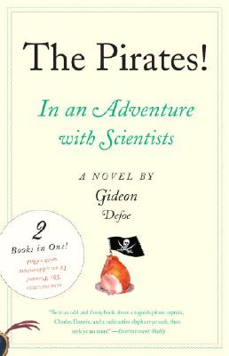 The Pirates!: An Adventure with Scientists & An Adventure with Ahab - Defoe, Gideon