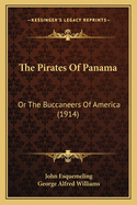 The Pirates Of Panama: Or The Buccaneers Of America (1914)