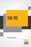 The Pit: A Story Of Chicago