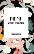 The Pit: A Story of Chicago