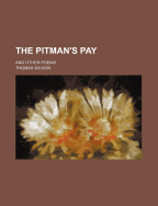 The Pitman's Pay: And Other Poems