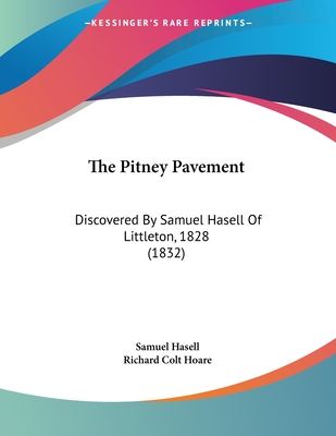 The Pitney Pavement: Discovered By Samuel Hasell Of Littleton, 1828 (1832) - Hasell, Samuel