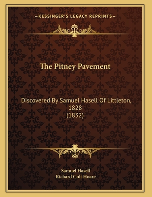 The Pitney Pavement: Discovered by Samuel Hasell of Littleton, 1828 (1832) - Hasell, Samuel, and Hoare, Richard Colt (Illustrator)