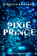 The Pixie Prince: An Affinities Novella