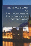 The Place-Names of Nottinghamshire Their Origin and Development