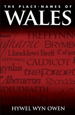 The Place-Names of Wales - Owen, Hywel Wyn