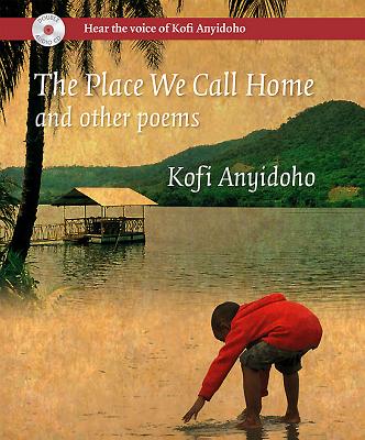 The Place We Call Home - Anyidoho, Kofi (Editor)