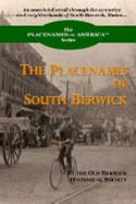 The Placenames of South Berwick - Pirsig, Wendy K