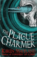 The Plague Charmer: A gripping novel of the plague