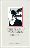 The Plan of Campaign, 1886-1891 - Geary, Laurence M