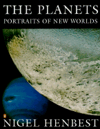The Planets: Portraits of New Worlds - Henbest, Nigel