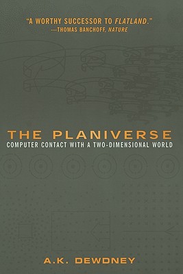The Planiverse: Computer Contact with a Two-Dimensional World - Dewdney, A K