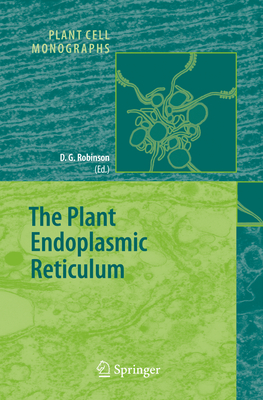 The Plant Endoplasmic Reticulum - Robinson, David G. (Editor)