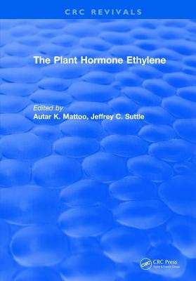 The Plant Hormone Ethylene - Mattoo, A. K.