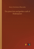 The plant-lore and garden-craft of Shakespeare