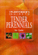 The Plantfinder's Guide to Tender Perennials