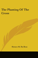 The Planting Of The Cross