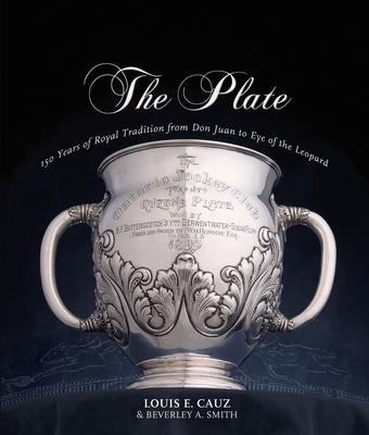 The Plate: 150 Years of Royal Tradition from Don Juan to Eye of the Leopard - Cauz, Louis E, and Smith, Beverley