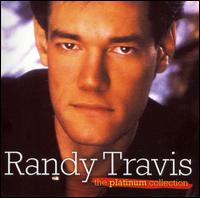 The Platinum Collection - Randy Travis