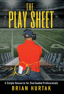 The Play Sheet: A Simple Resource for Overloaded Professionals