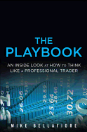 The Playbook: An Inside Look at How to Think Like a Professional Trader