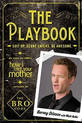 The Playbook: Suit Up. Score Chicks. Be Awesome. - Harris, Neil Patrick, and Kuhn, Matt