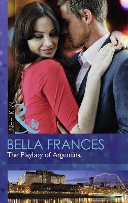 The Playboy Of Argentina - Frances, Bella