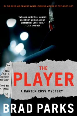 The Player: A Carter Ross Mystery - Parks, Brad