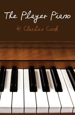 The Player Piano - Cook, G Charles