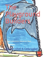 The Playground Builders: A Pilon And Nemeron Adventure Book