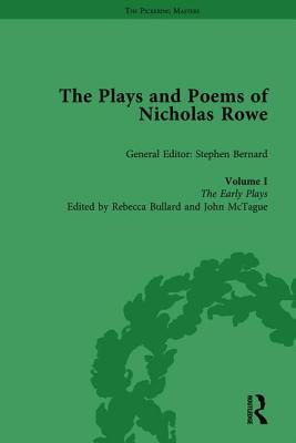 The Plays and Poems of Nicholas Rowe, Volume I: The Early Plays - Bernard, Stephen (Editor), and Bullard, Rebecca (Editor), and McTague, John (Editor)