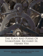 The Plays and Poems of Shakspeare: Richard III. Henry VIII