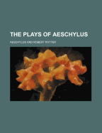 The Plays of Aeschylus