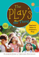 The Play's the Thing: Teachers' Roles in Children's Play