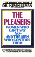 The Pleasers: Women Who Can't Say No and the Men Who Control Them