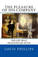 The Pleasure of His Company: The Off-Beat Shakespeare Book