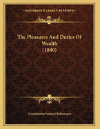 The Pleasures and Duties of Wealth (1840)