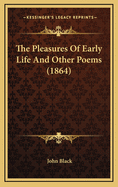 The Pleasures of Early Life and Other Poems (1864)