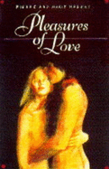 The Pleasures of Love - Habert, Marie, and Habert, Pierre