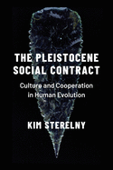 The Pleistocene Social Contract: Culture and Cooperation in Human Evolution