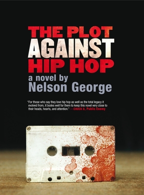 The Plot Against Hip Hop - George, Nelson