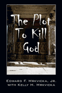 The Plot To Kill God