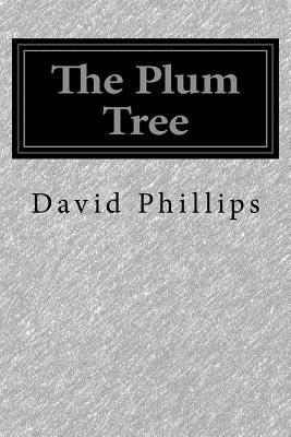 The Plum Tree - Phillips, David Graham