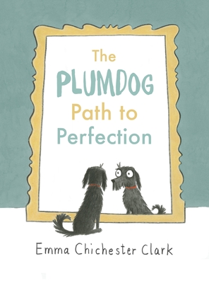 The Plumdog Path to Perfection - Chichester Clark, Emma