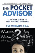 The Pocket Advisor: A Family Guide to Navigating College