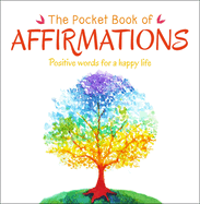 The Pocket Book of Affirmations: Positive Words for a Happy Life